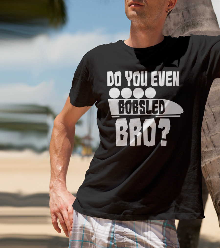 Funny Do You Even Bobsled Bro USA T-Shirt