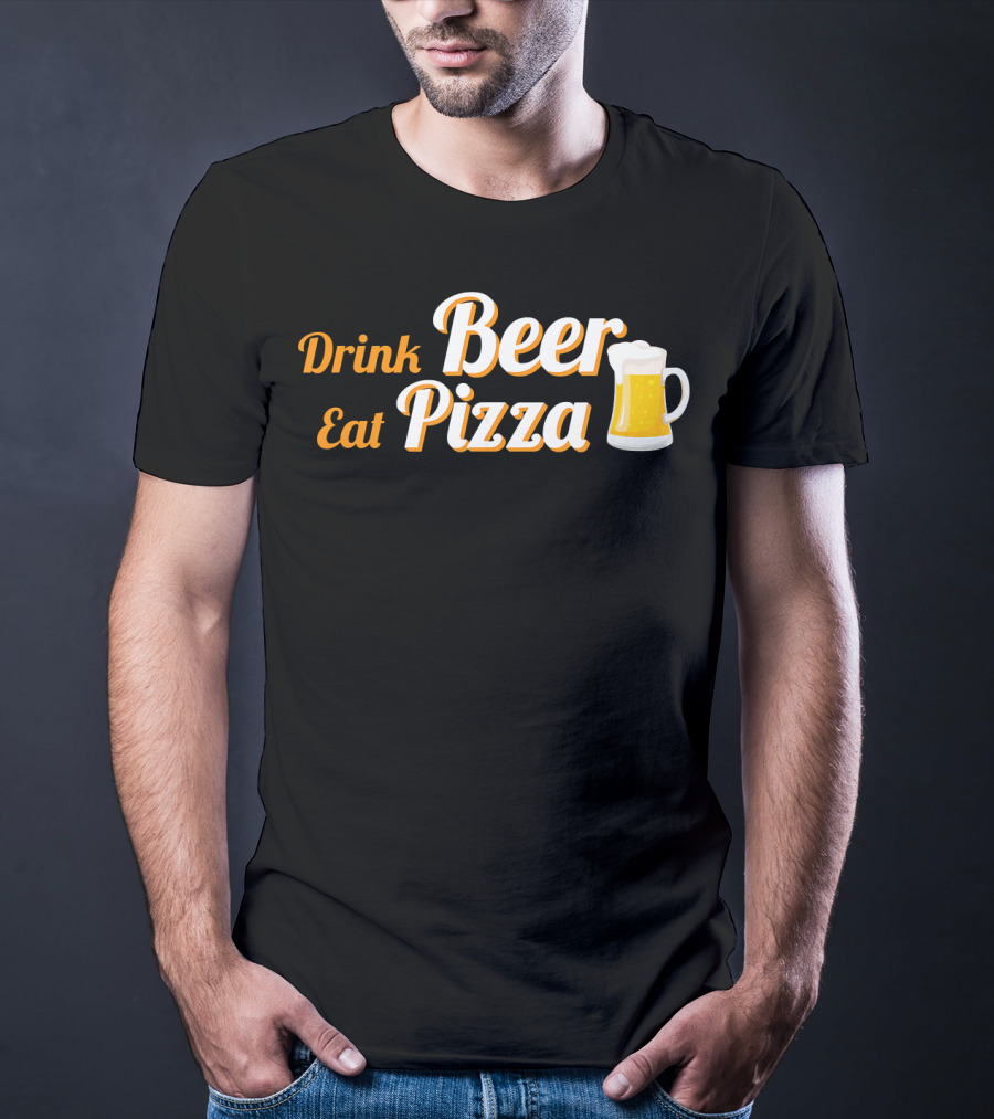 Drink Beer Eat Pizza Funny Mug Cheers T-Shirt