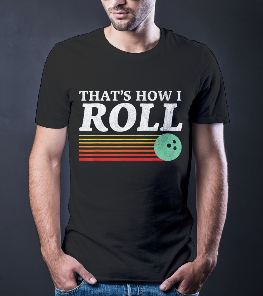 That's How I Roll Bowling Retro Style Stripes T-Shirt