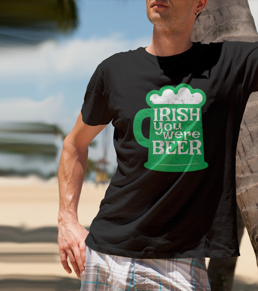 Irish You Were Beer St Patrick's Day Mug T-Shirt