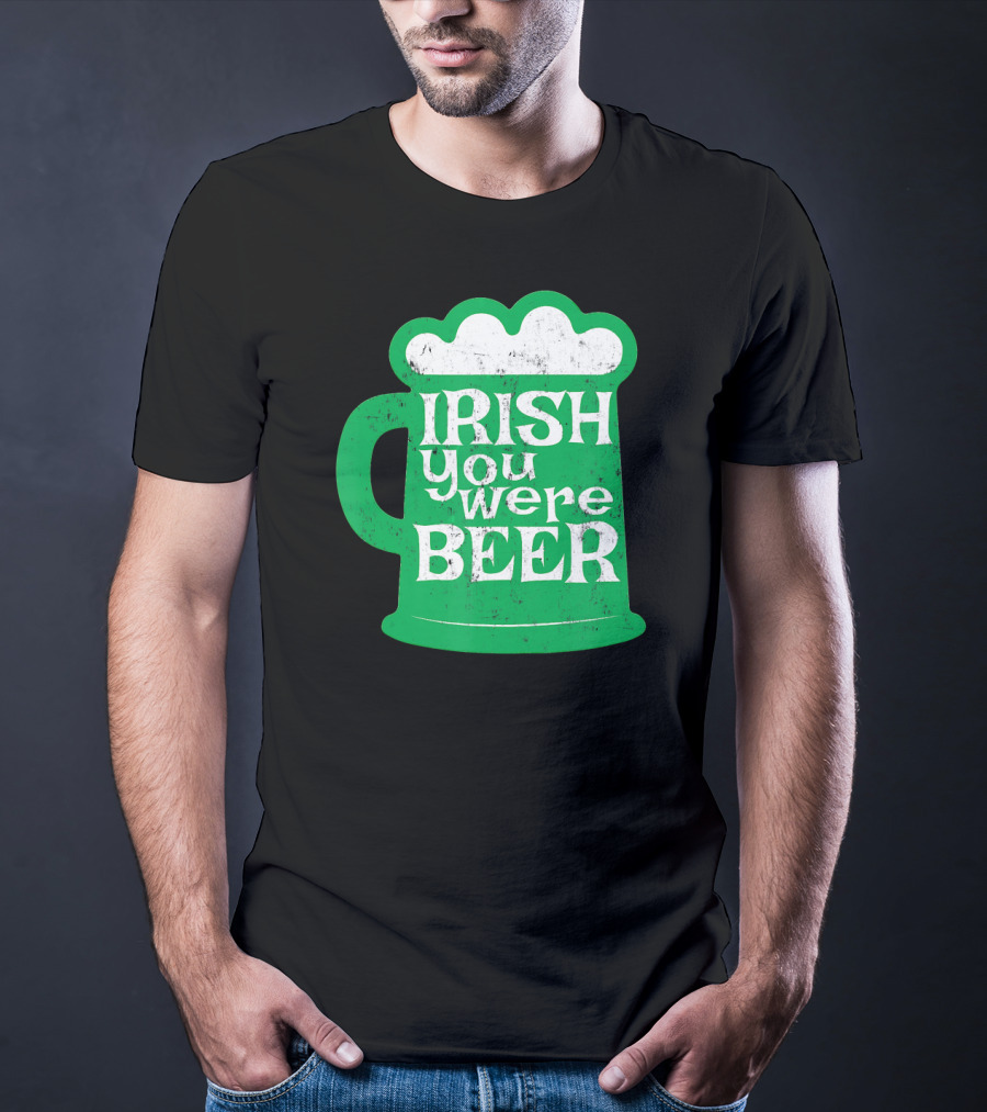 Irish You Were Beer St Patrick's Day Mug T-Shirt