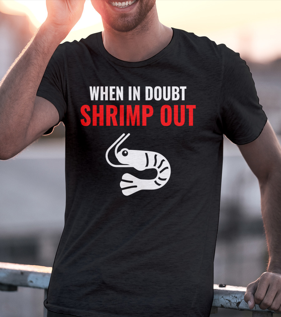 Jiu Jitsu When In Doubt Shrimp Out Funny Design With Shrimp T-Shirt
