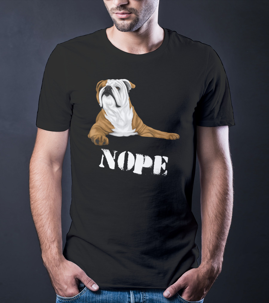 Lazy Bulldog Lover Nope Funny Dog T-Shirt