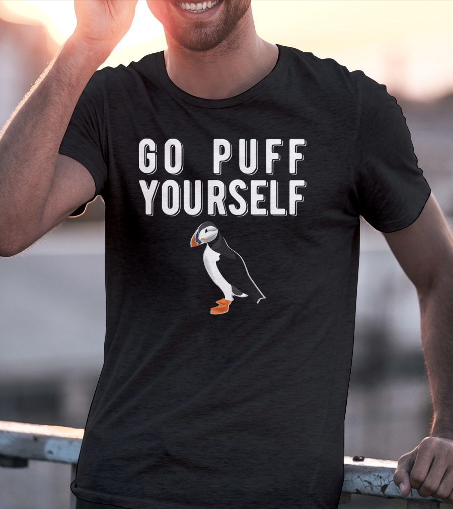 Go Puff Yourself Funny Puffin T-Shirt