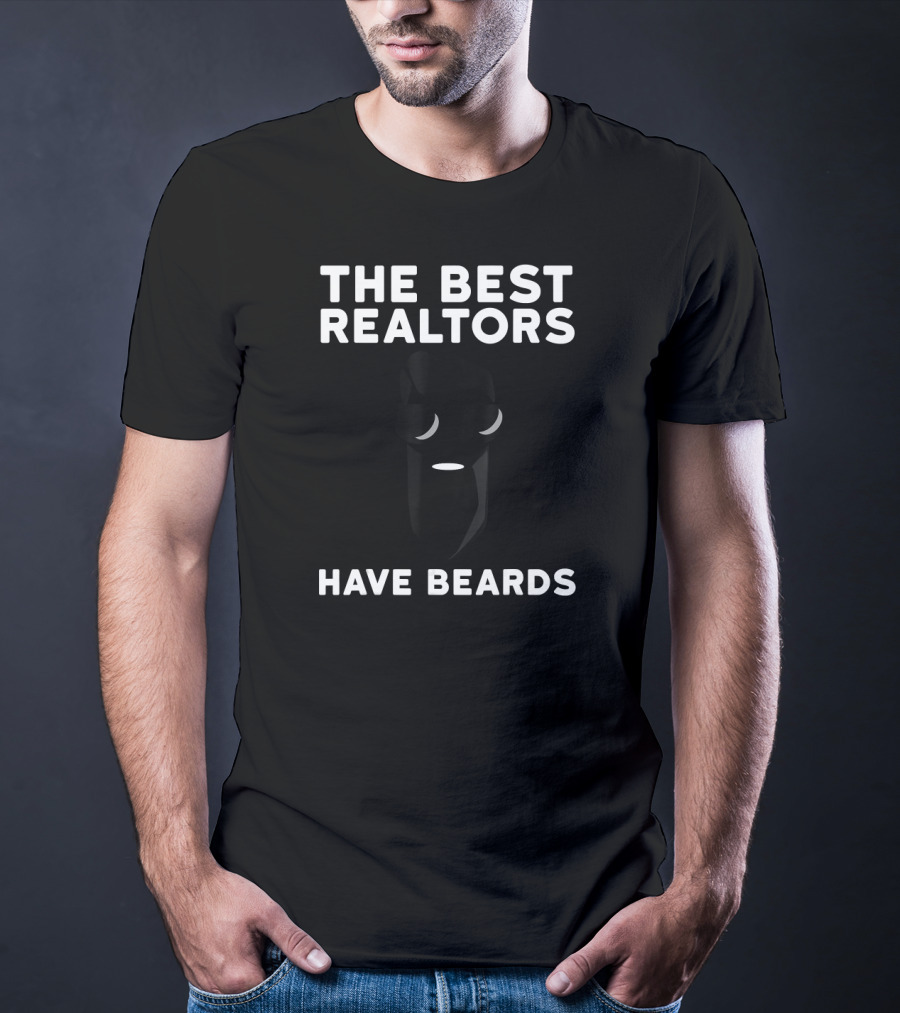 The Best Realtors Have Beards T-Shirt