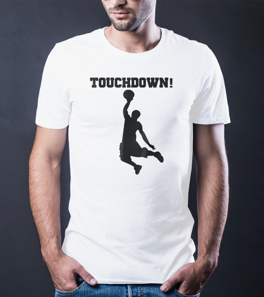 Touchdown Basketball Funny Novelty Dunk T-Shirt