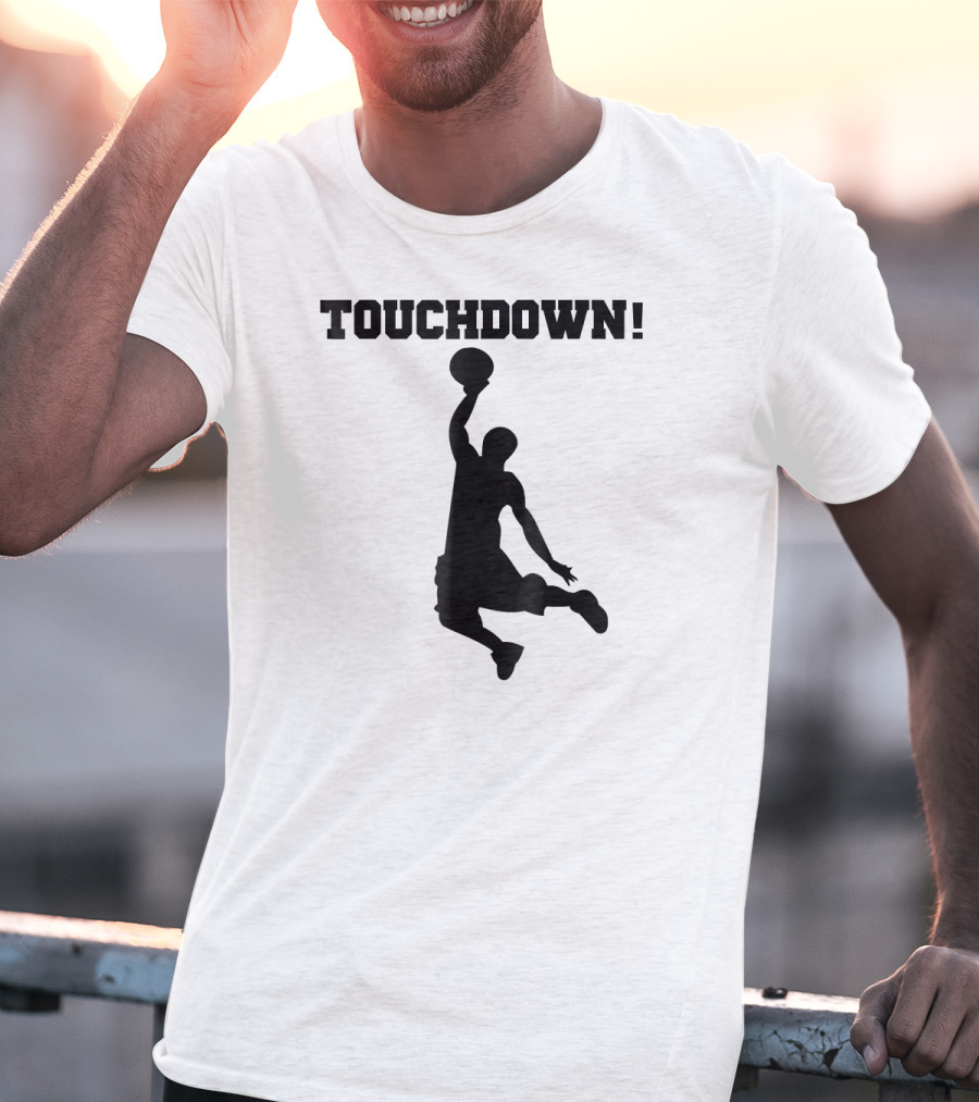 Touchdown Basketball Funny Novelty Dunk T-Shirt