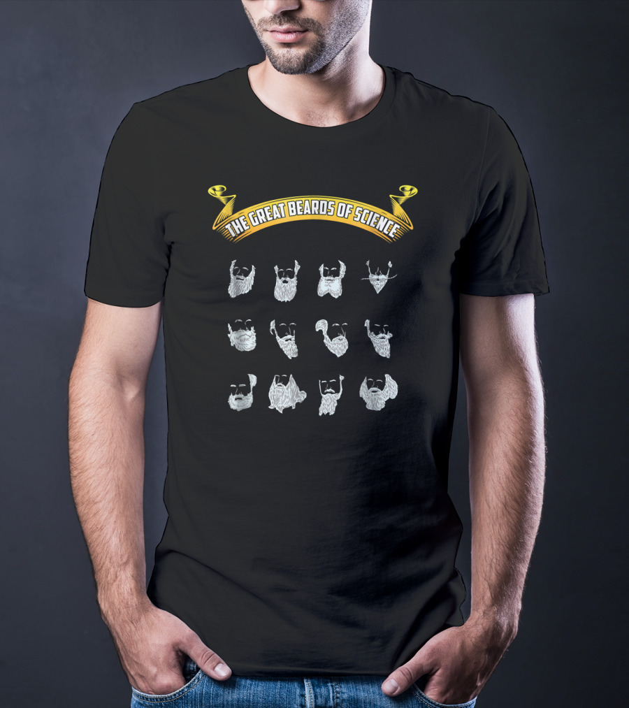 Great Beards Of Science Nerdy Scientist Iconic Beard Styles T-Shirt