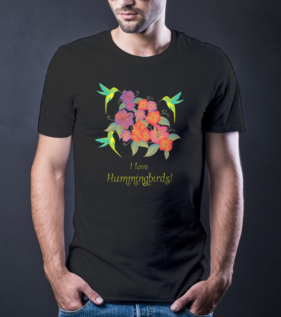I Love Hummingbirds Flowers And Hummingbirds T-Shirt