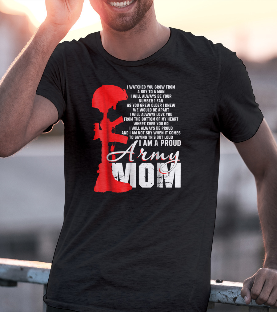 I Am A Proud Army Mom I Will Always Love You Forever Proud T-Shirt