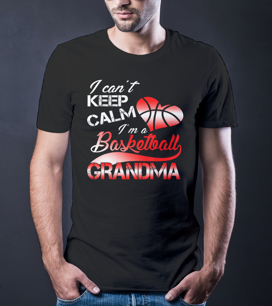 I Can't Keep Calm I'm A Basketball Grandma Heart T-Shirt