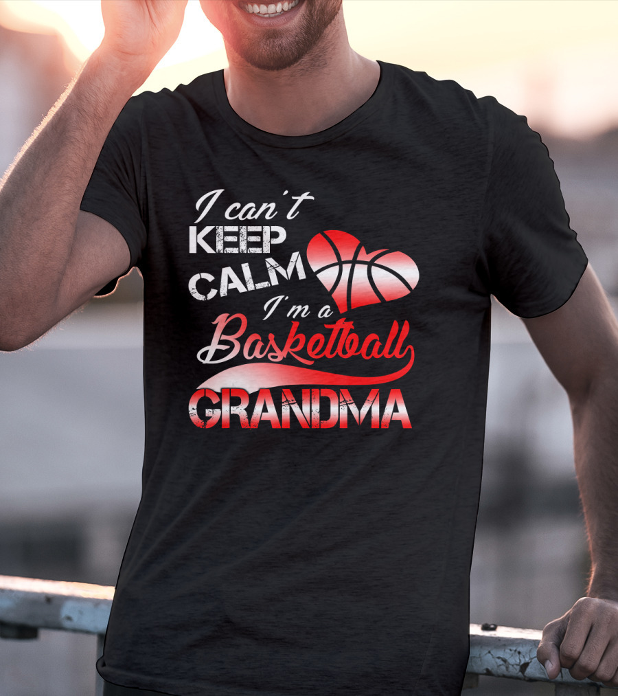 I Can't Keep Calm I'm A Basketball Grandma Heart T-Shirt