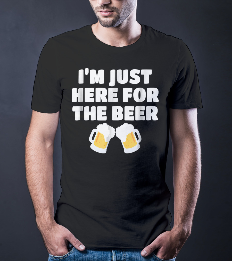 I'm Just Here For The Beer Two Mugs T-Shirt