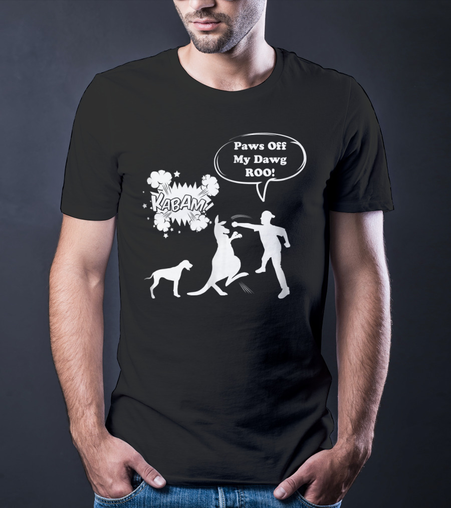 Paws Off My Dawg ROO Kabam Boxing Kangaroo Australia Funny Punch T-Shirt