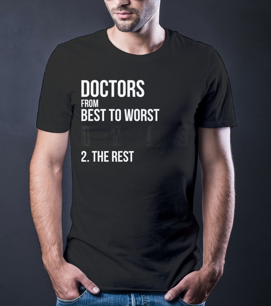 Doctors From Best To Worst Pulmonologists 1 Pulmonologists 2 The Rest T-Shirt