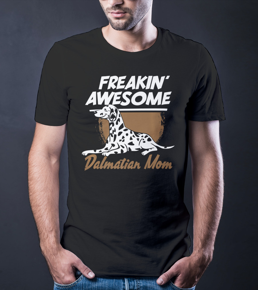 Freakin' Awesome Dalmatian Mom Dog Owner Women Pet Animals Dog Breed T-Shirt