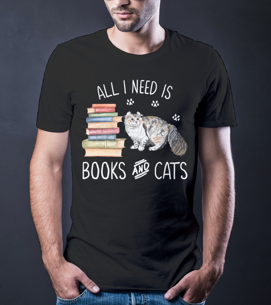 All I Need Is Books And Cats T-Shirt