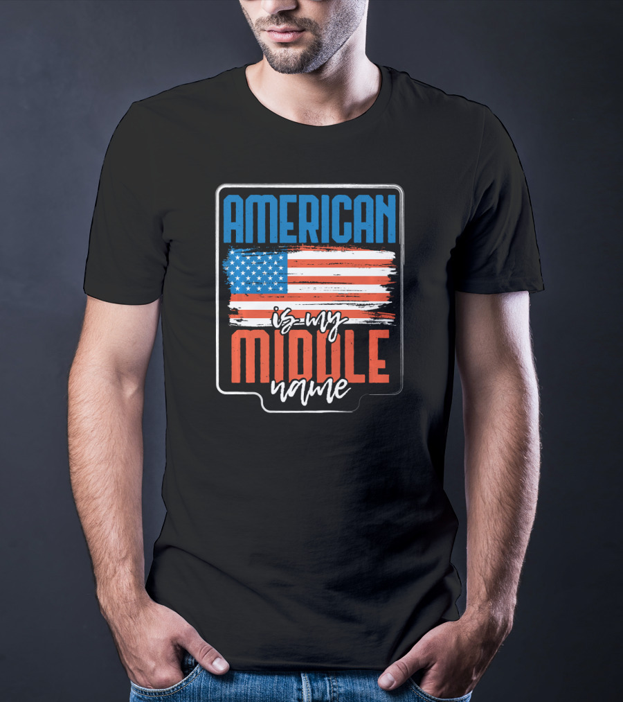AMERICAN Is My Middle Name USA Flag T-Shirt