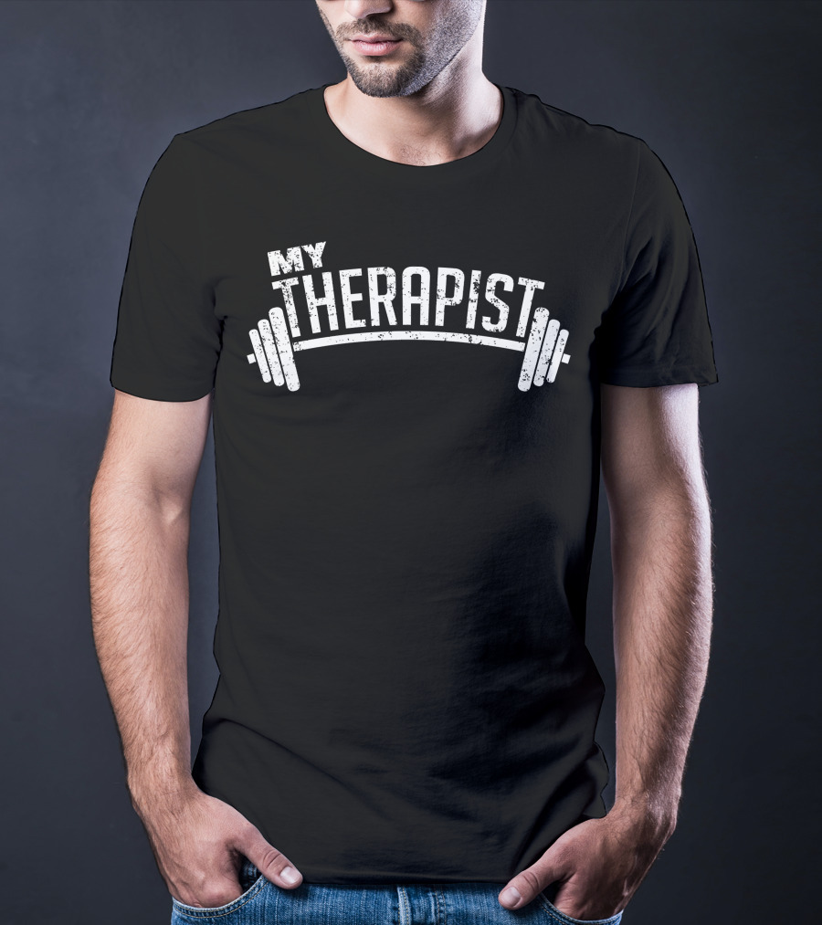 My Therapist Barbell Weight Lifting Bodybuilding T-Shirt