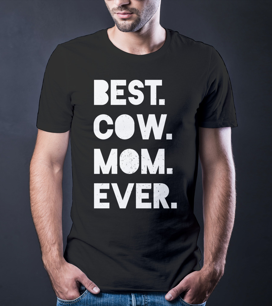 Best Cow Mom Ever T-Shirt