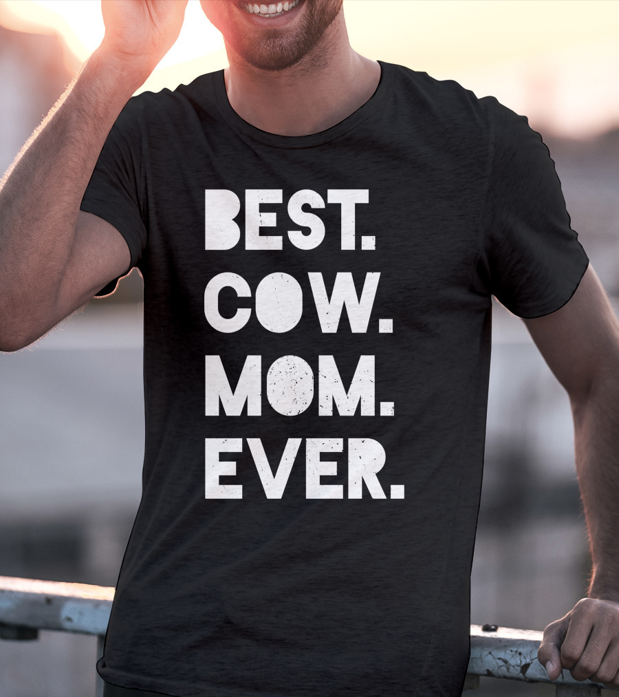 Best Cow Mom Ever T-Shirt