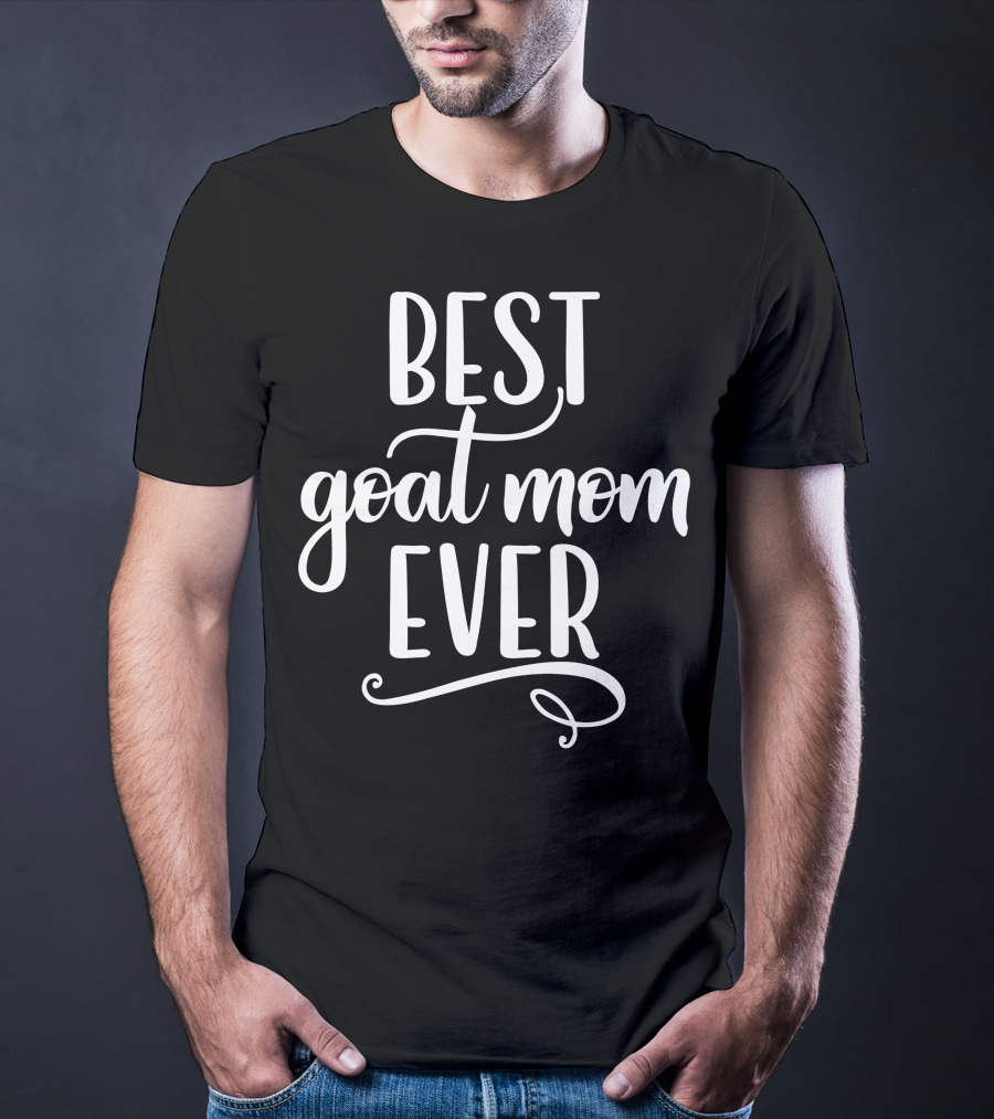 Best Goat Mom Ever Goat Farmer T-Shirt