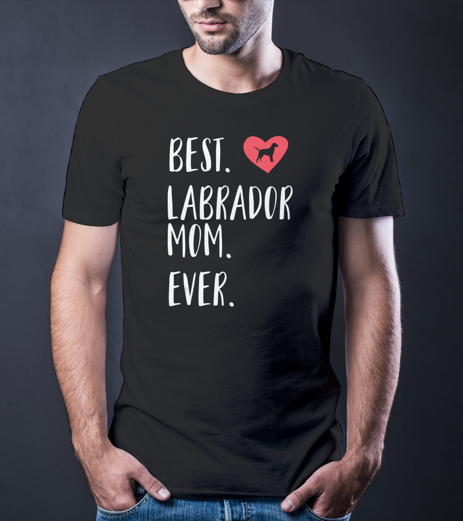 Best Labrador Mom Ever Heart Labrador T-Shirt