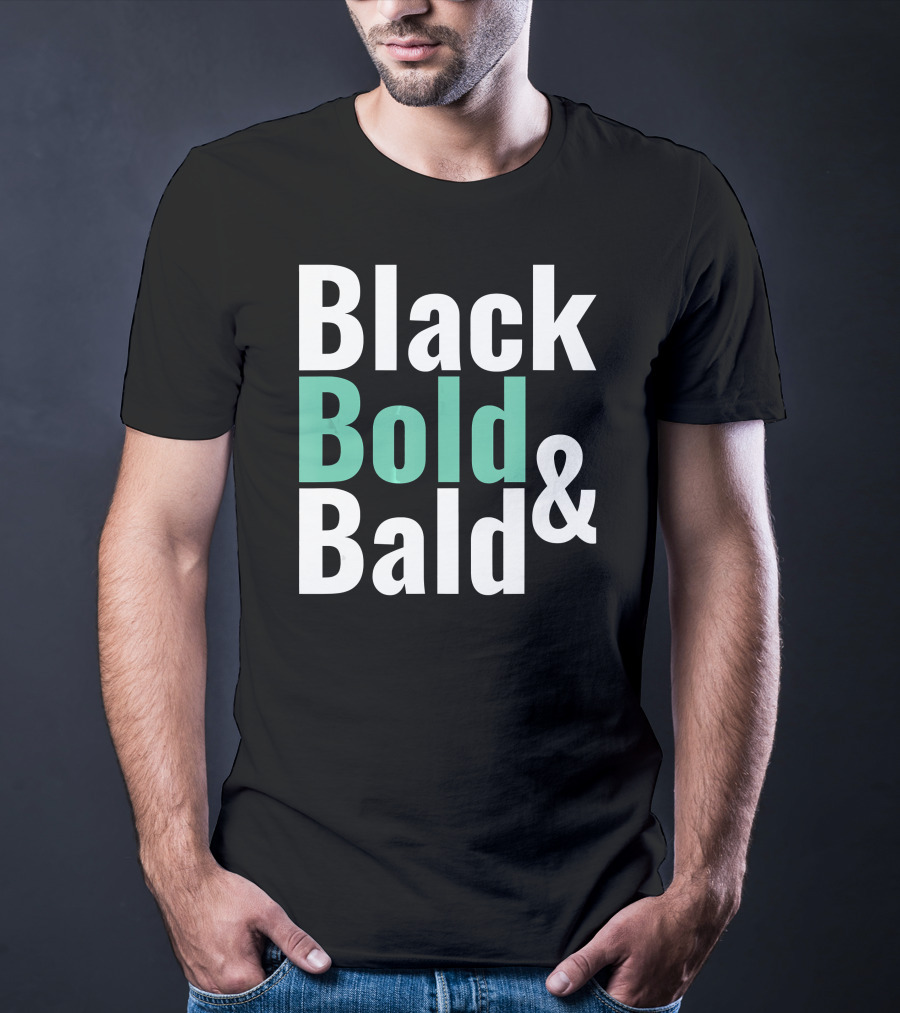 Black Bold And Bald T-Shirt