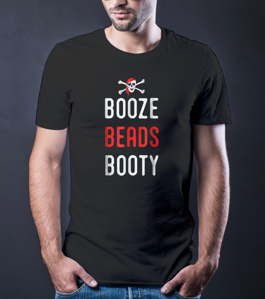 Booze Beads Booty Pirate Skull Crossbones T-Shirt