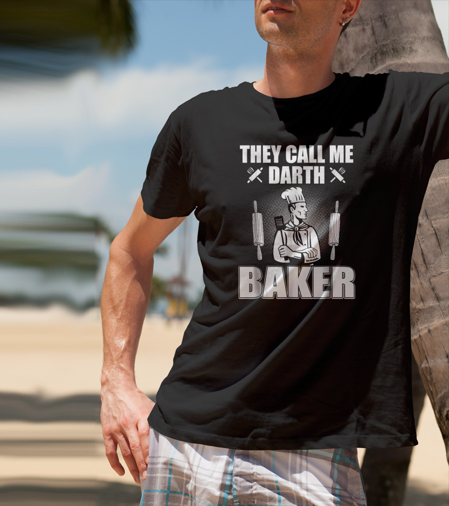 They Call Me Darth Baker Chef With Rolling Pins And Whisk T-Shirt