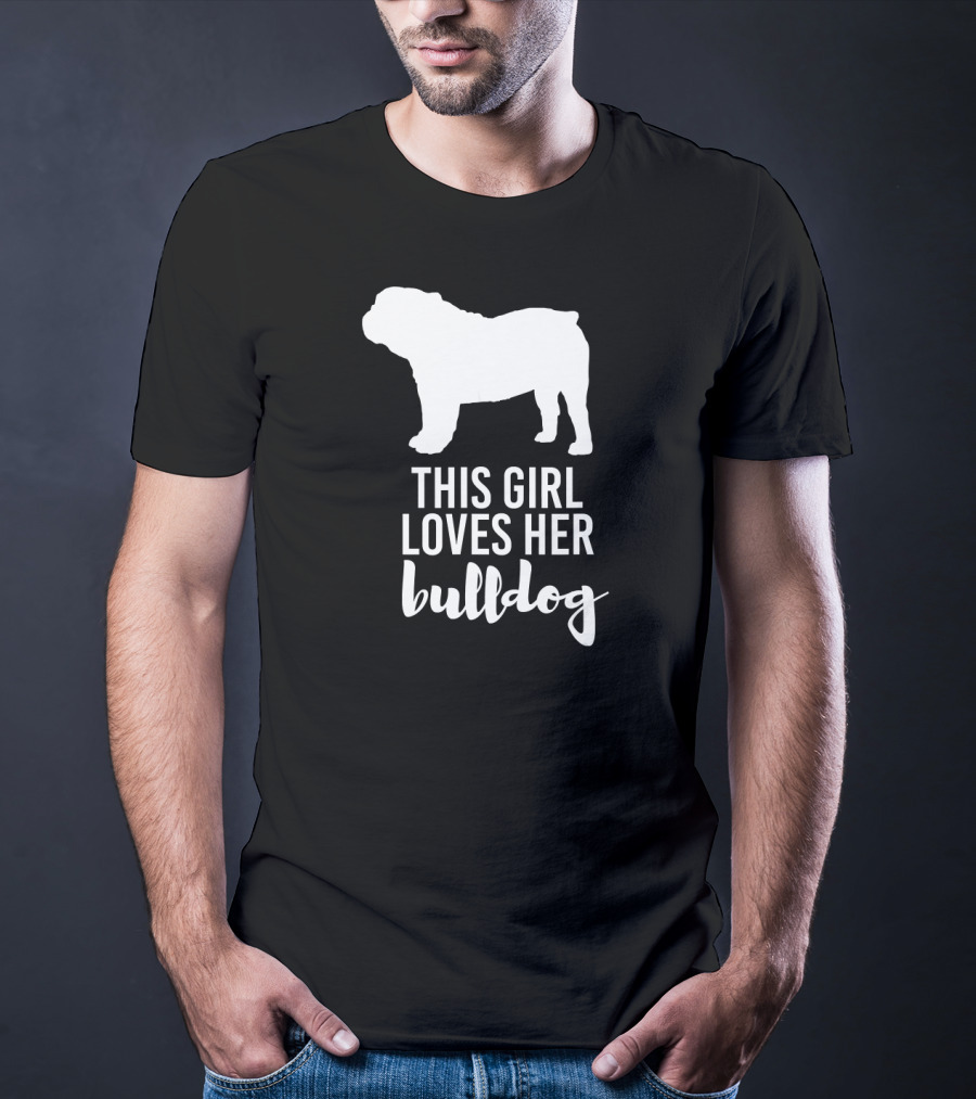 This Girl Loves Her Bulldog T-Shirt