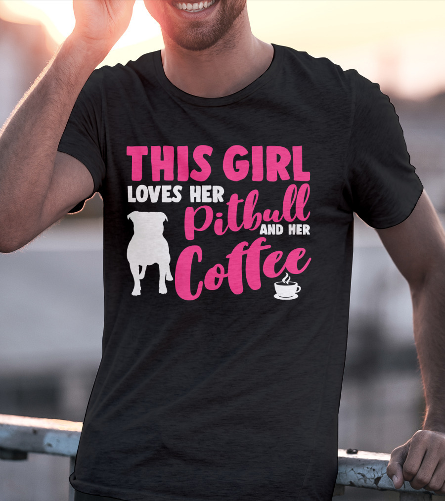 This Girl Loves Her Pitbull And Her Coffee T-Shirt