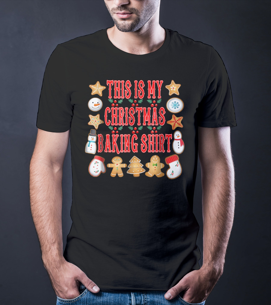 This Is My Christmas Baking Shirt Gingerbread Cookies Snowman Holiday T-Shirt