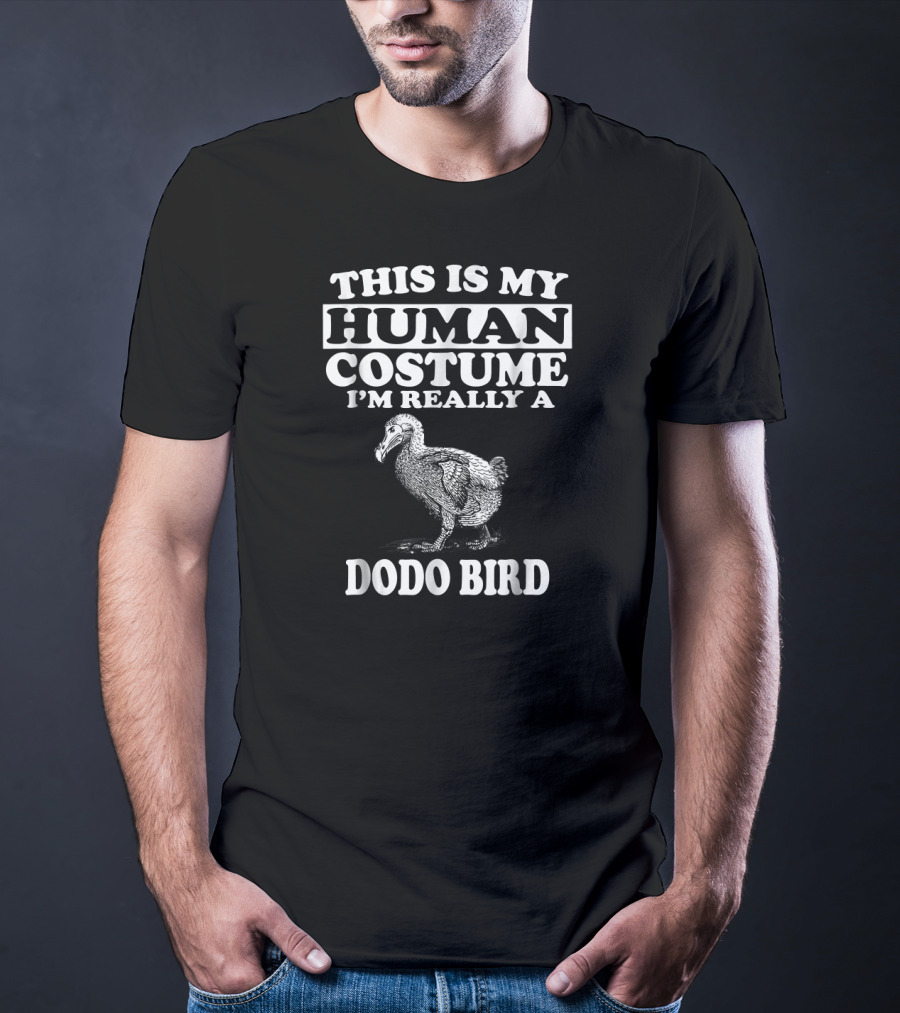 This Is My Human Costume I'm Really A Dodo Bird T-Shirt