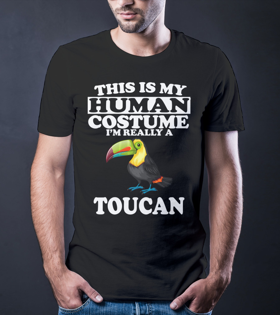This Is My Human Costume I'm Really A Toucan T-Shirt