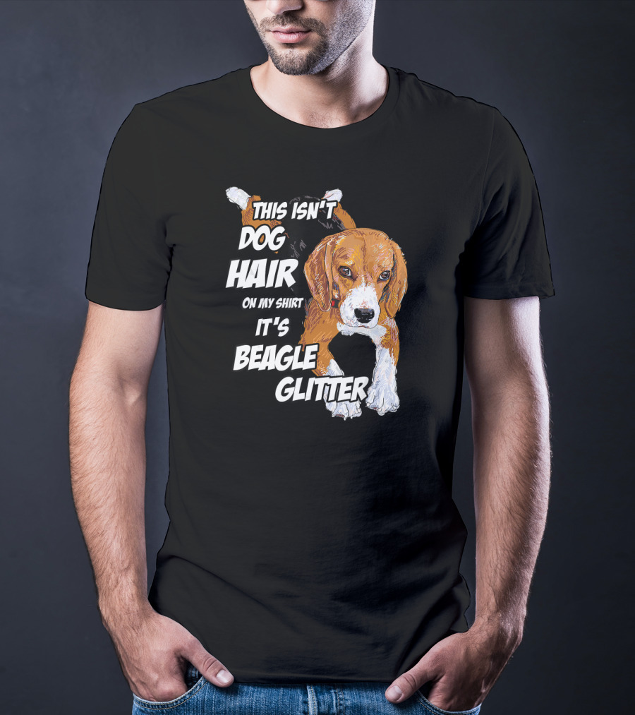 This Isn't Dog Hair On My Shirt It's Beagle Glitter T-Shirt