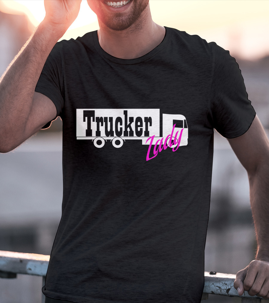 Trucker Lady Truck Driver Female Power T-Shirt