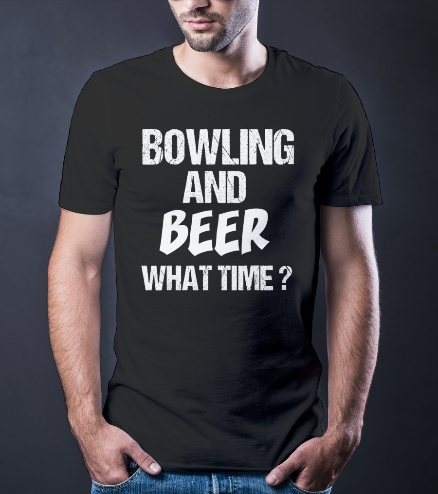 Bowling And Beer What Time? T-Shirt