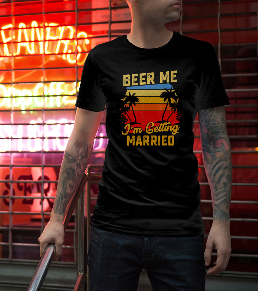 Beer Me I'm Getting Married Sunset Palm Trees T-Shirt