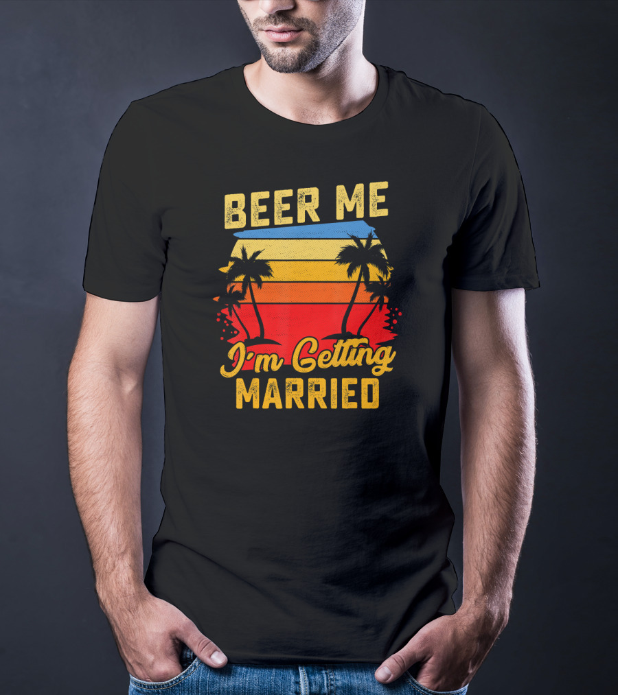 Beer Me I'm Getting Married Sunset Palm Trees T-Shirt