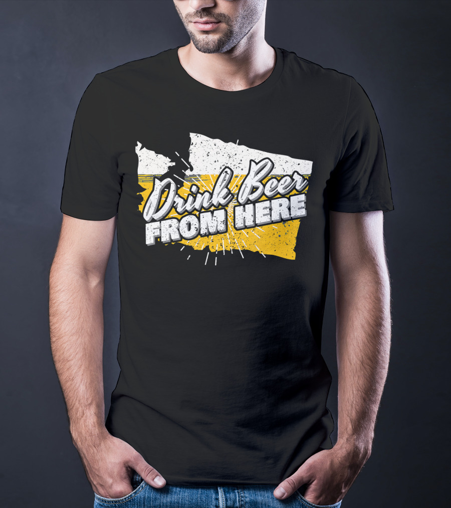 Washington State Drink Beer From Here Birthday T-Shirt
