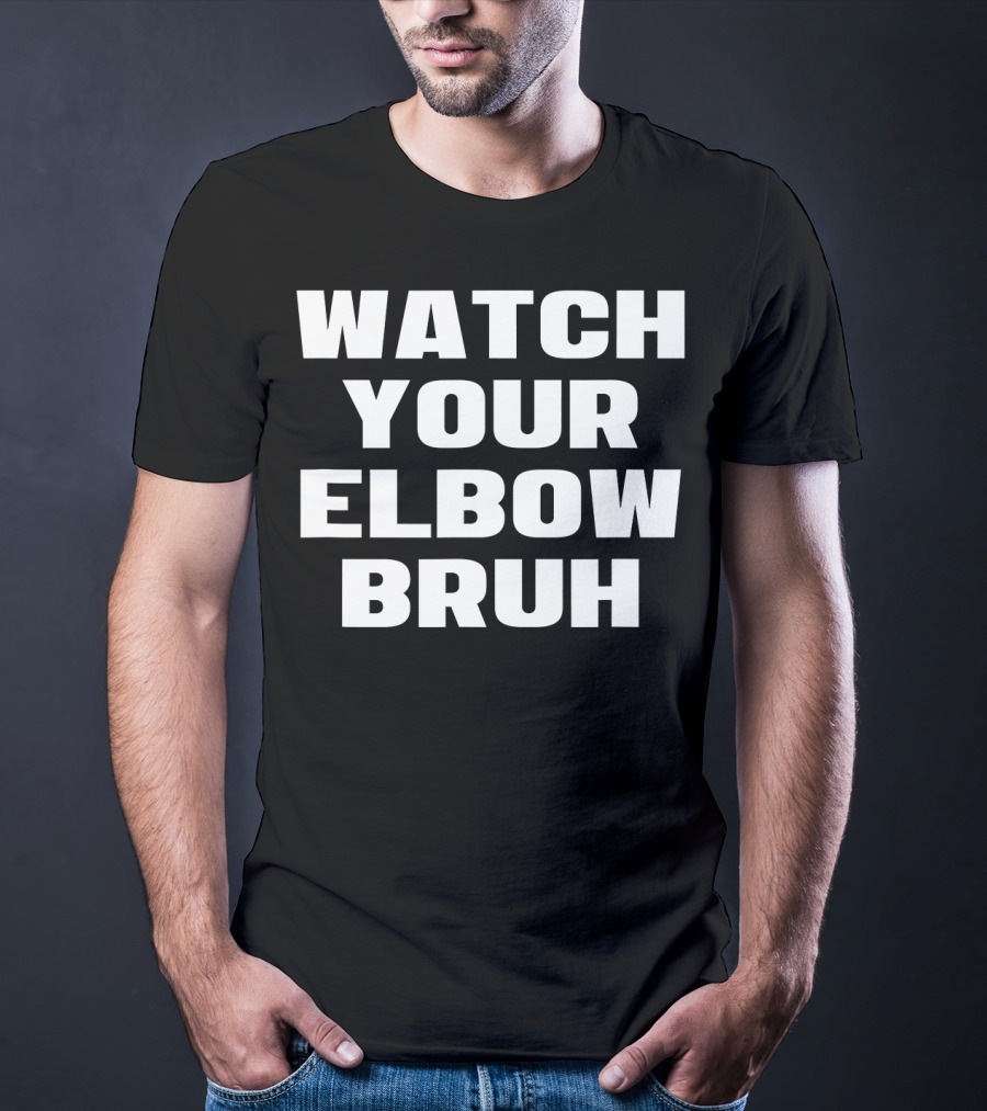 Watch Your Elbow Bruh Funny Beer Pong T-Shirt