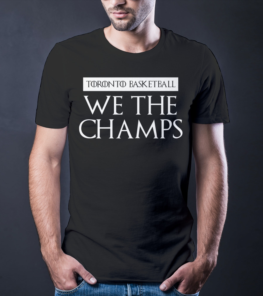 Toronto Basketball We The Champs T-Shirt