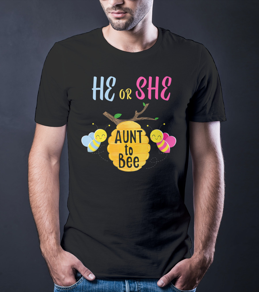 He Or She Aunt To Bee T-Shirt