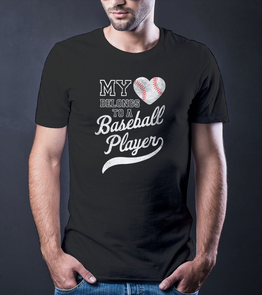 My Heart Belongs To A Baseball Player T-Shirt