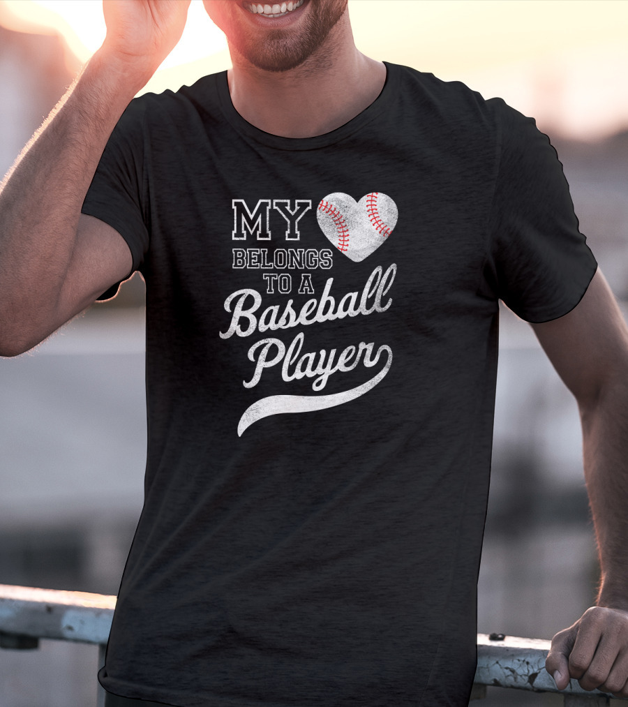 My Heart Belongs To A Baseball Player T-Shirt
