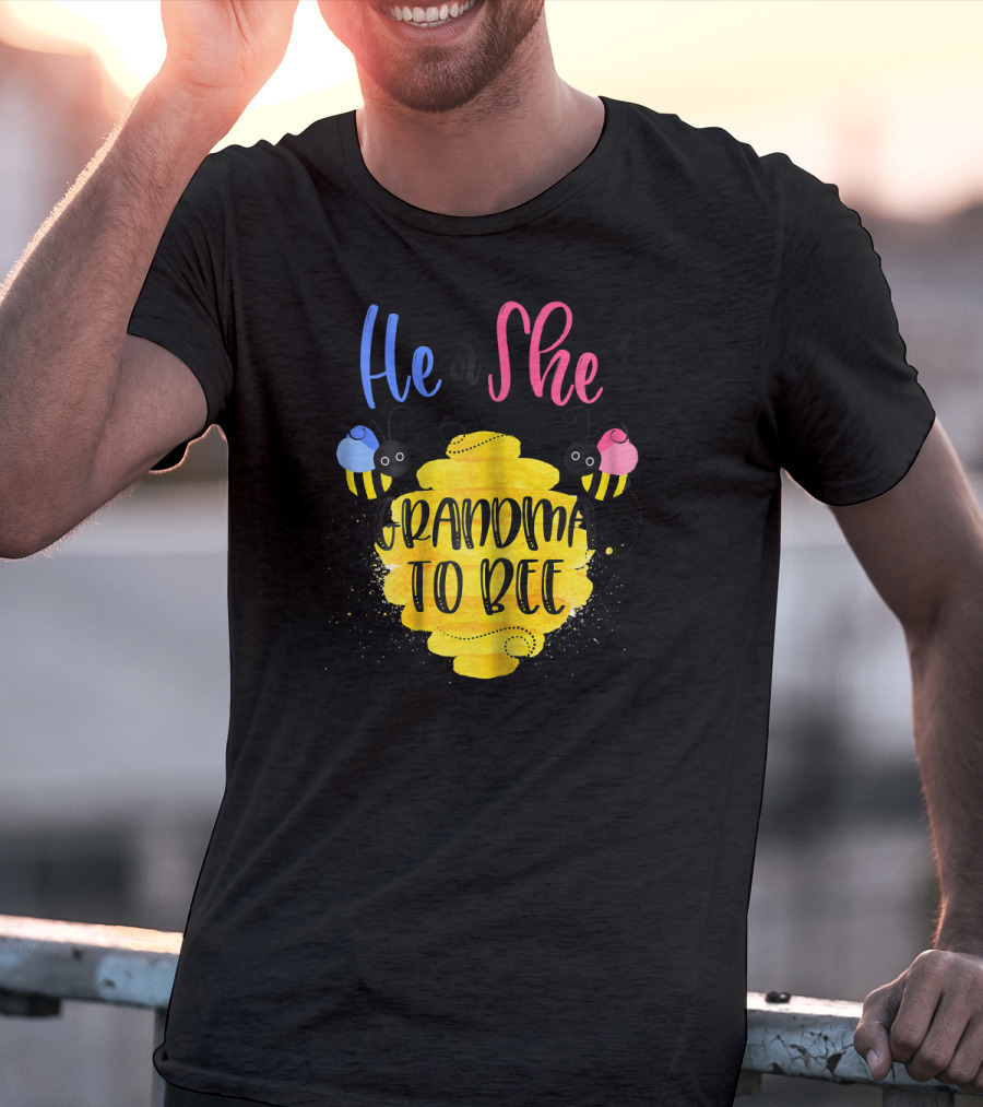He Or She Grandma To Bee T-Shirt