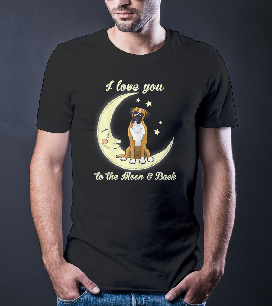 I Love You To The Moon And Back Boxer Dog T-Shirt