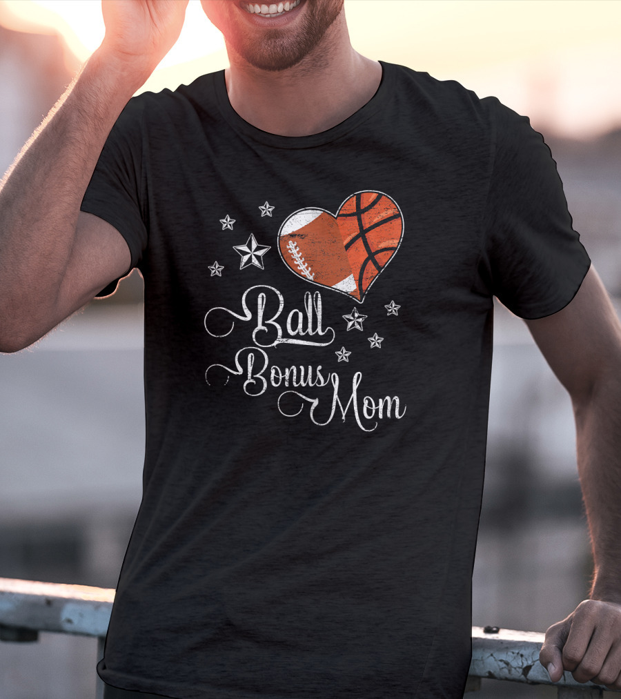 Ball Bonus Mom Football Basketball Heart Stars T-Shirt