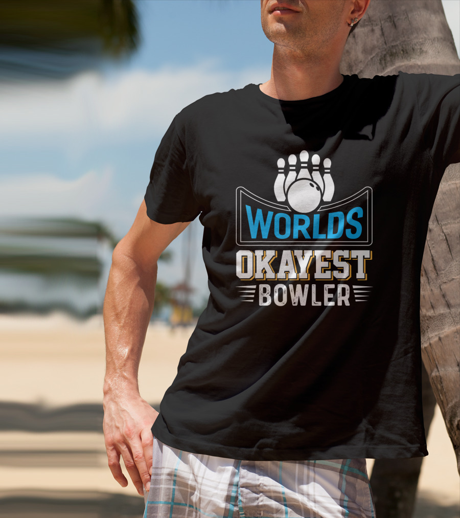 Worlds Okayest Bowler Bowling Pins And Ball Humor T-Shirt